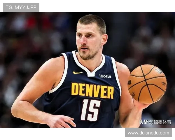 约基奇强势表现进攻篮板数创掘金队史新高引发热议